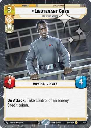 Lieutenant Gorn - I Deserve Worse (Hyperspace Foil) (723) - A Lawless Time Foil