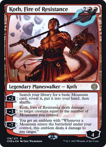 {R} Koth, Fire of Resistance [Phyrexia: All Will Be One Prerelease Promos][PR ONE 138]