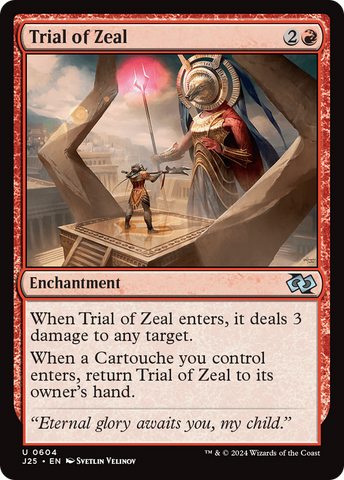 {C} Trial of Zeal [Foundations Jumpstart][J25 604]