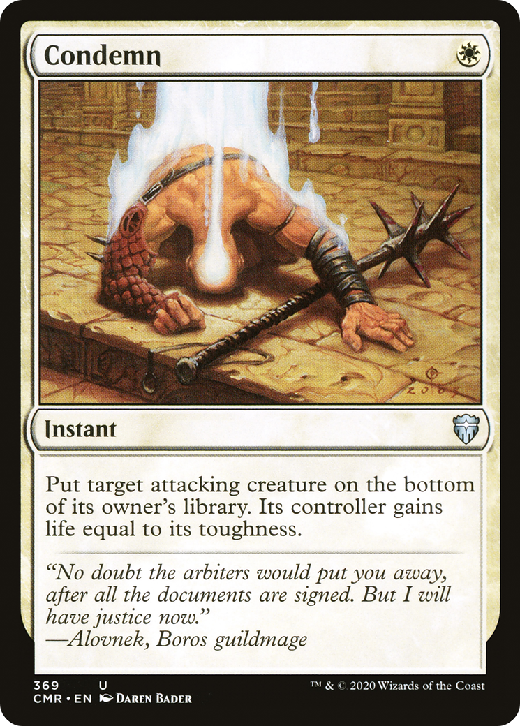 {C} Condemn [Commander Legends][CMR 369]