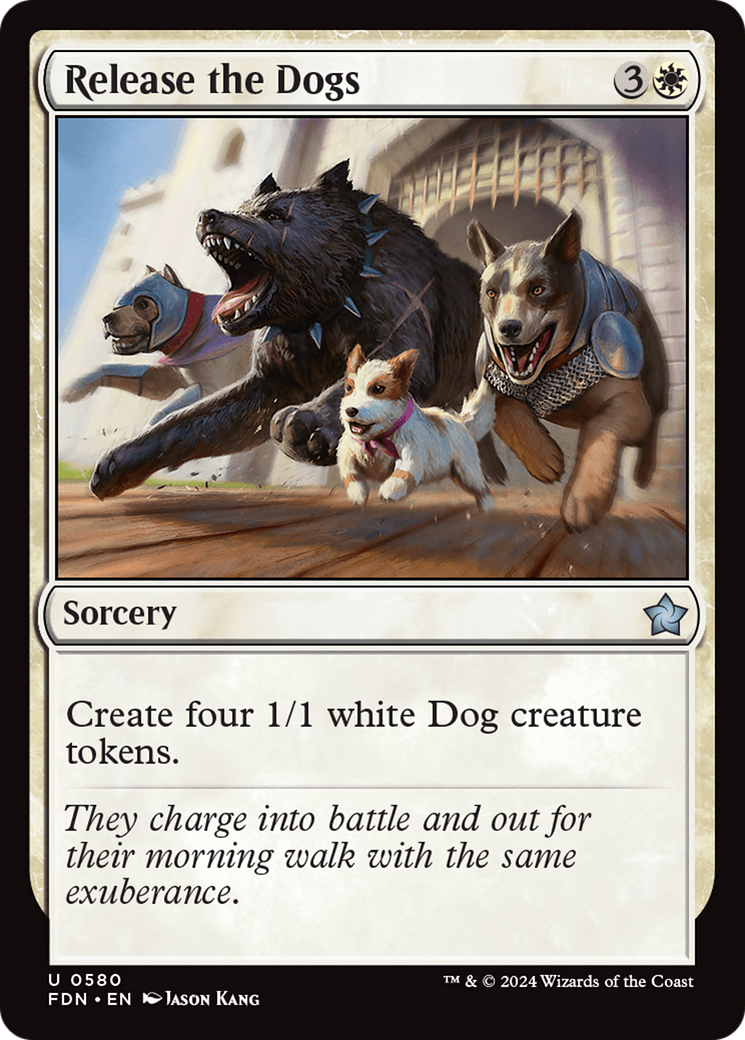 {@C} Release the Dogs [Foundations][FDN 580]
