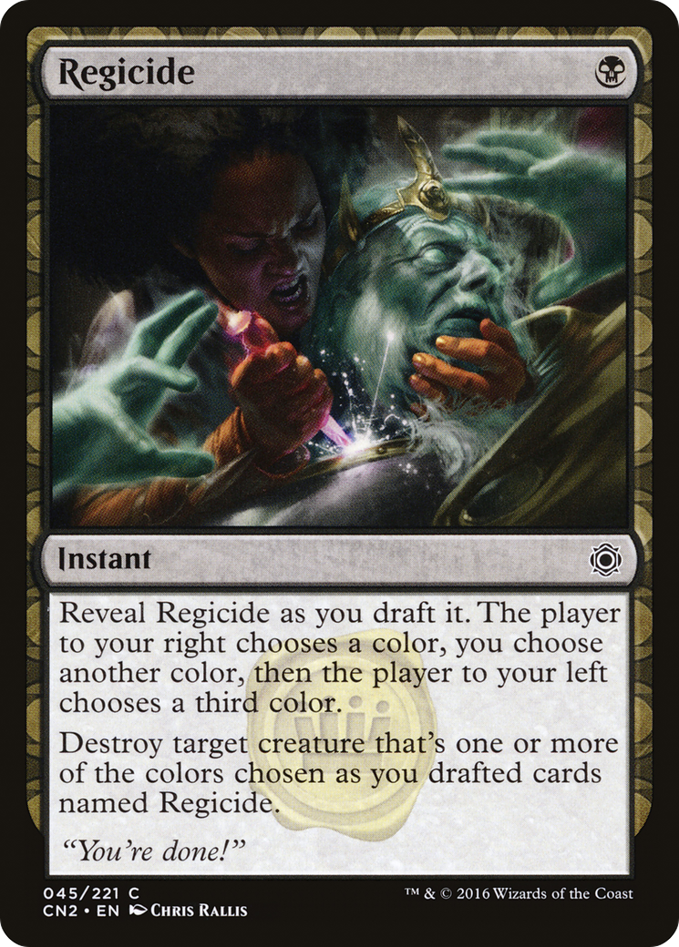 {C} Regicide [Conspiracy: Take the Crown][CN2 045]