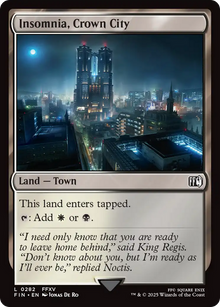 {@C} Insomnia, Crown City [FINAL FANTASY][FIN 282]