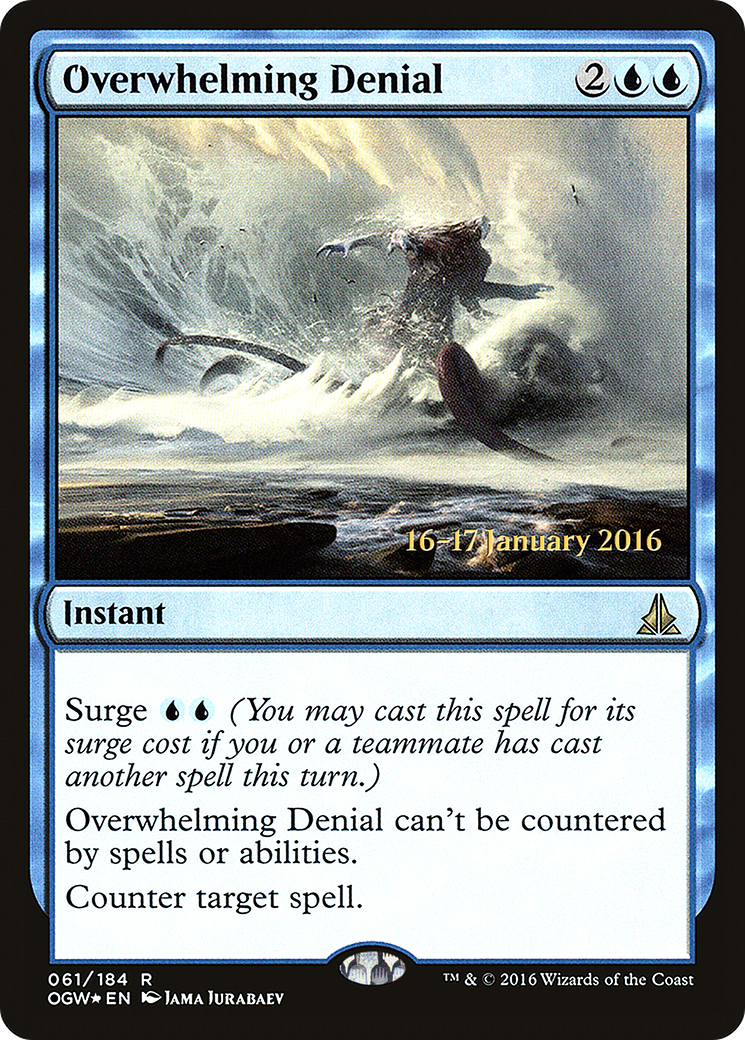 {R} Overwhelming Denial [Oath of the Gatewatch Prerelease Promos][PR OGW 061] - Misty Mountain Games