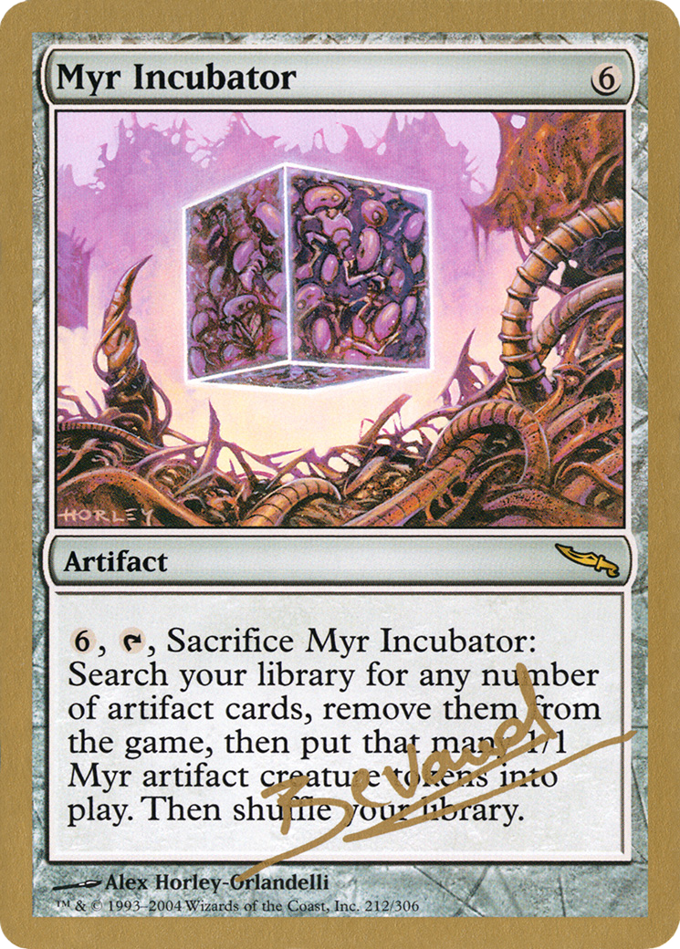 {R} Myr Incubator (Manuel Bevand) [World Championship Decks 2004][GB WC04 MB212]