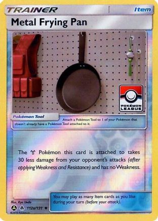 [TR] Metal Frying Pan (112a/131) (League Promo) [Sun & Moon: Forbidden Light]