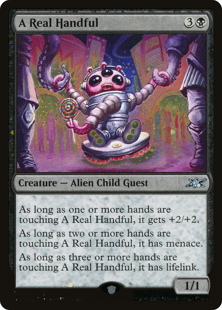 {C} A Real Handful (Galaxy Foil) [Unfinity][UNF 373]