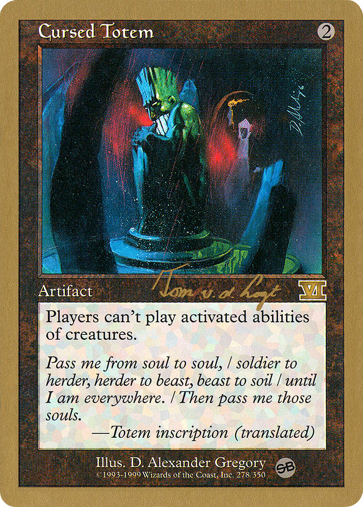 {R} Cursed Totem (Tom van de Logt) (SB) [World Championship Decks 2000][GB WC00 TVDL278SB]
