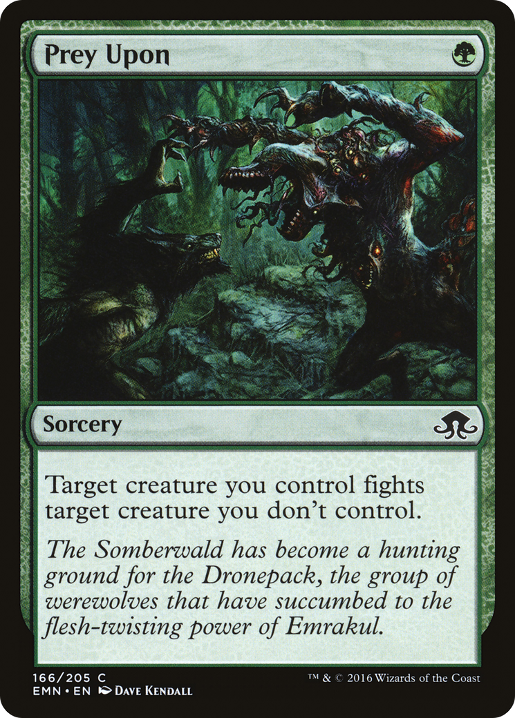 {C} Prey Upon [Eldritch Moon][EMN 166]