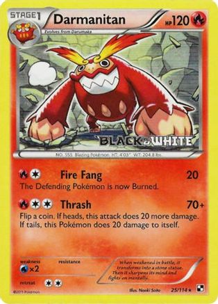 [PKM-R] Darmanitan (25/114) (Prerelease Promo) [Black & White: Black Star Promos]