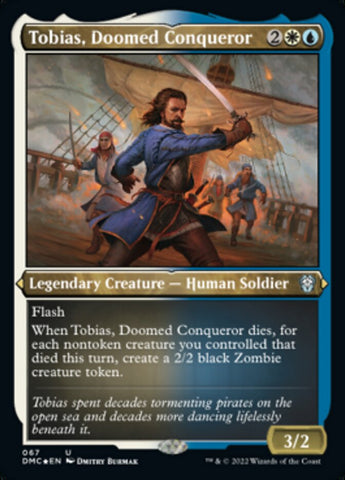 {C} Tobias, Doomed Conqueror (Foil Etched) [Dominaria United Commander][DMC 067]