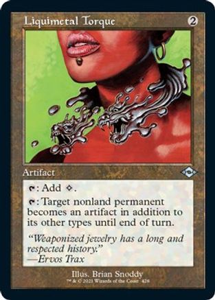 {C} Liquimetal Torque (Retro Frame) (Foil Etched) (Foil) [Modern Horizons 2] [MH2 428]