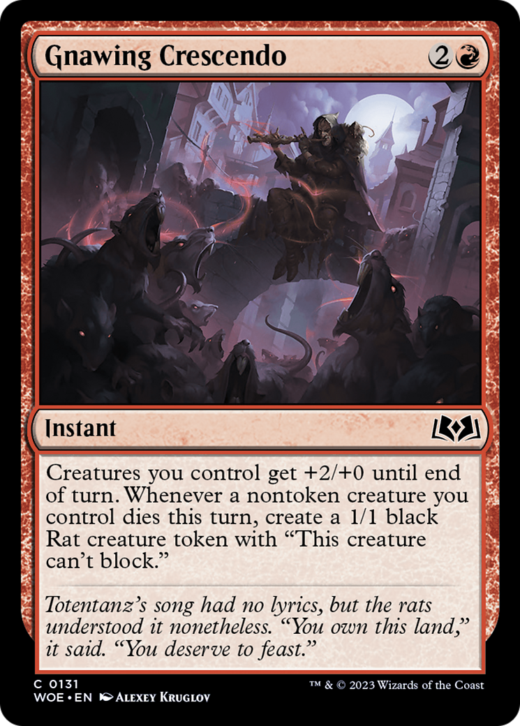 {@C} Gnawing Crescendo [Wilds of Eldraine][WOE 131]