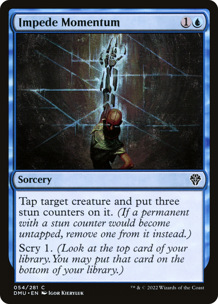 {C} Impede Momentum [Dominaria United][DMU 054]