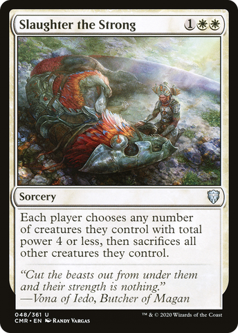 {C} Slaughter the Strong [Commander Legends][CMR 048]
