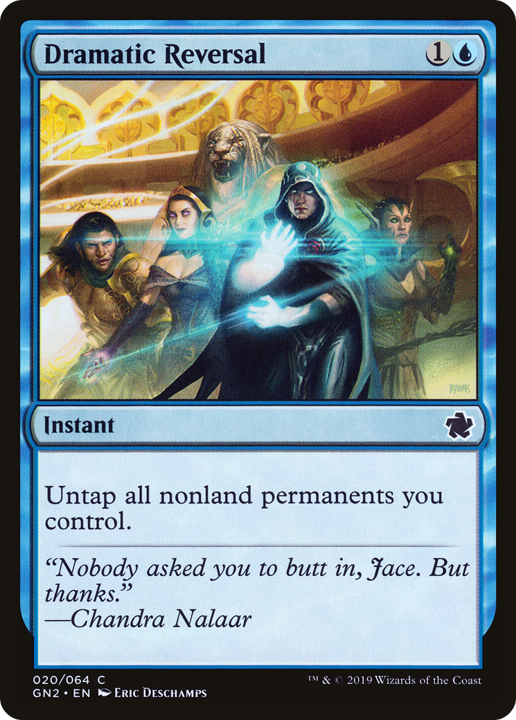 {C} Dramatic Reversal [Game Night 2019][GN2 020]