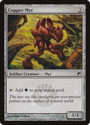 {C} Copper Myr [Scars of Mirrodin][SOM 146]