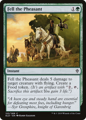 {C} Fell the Pheasant [Throne of Eldraine][ELD 153]