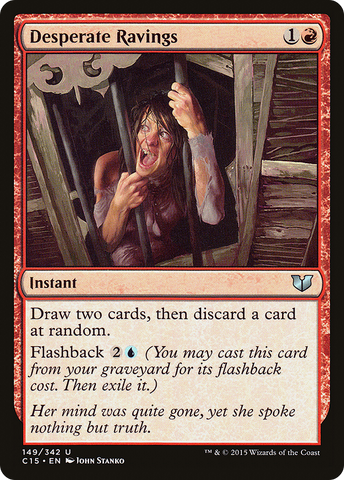 {C} Desperate Ravings [Commander 2015][C15 149]