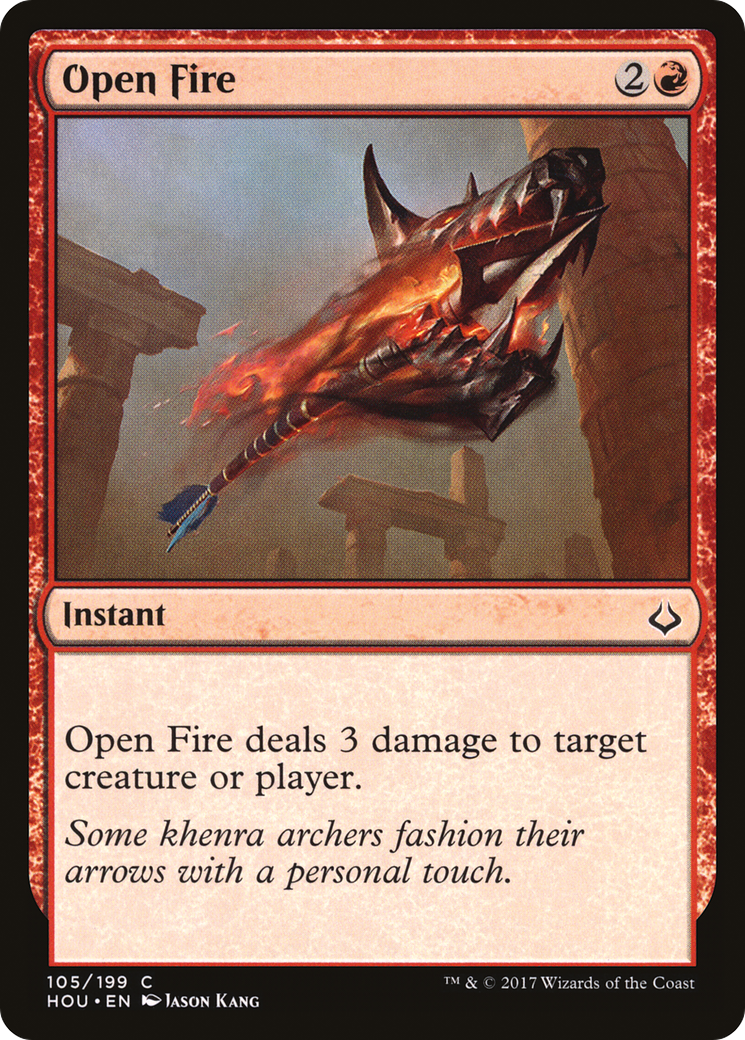 {C} Open Fire [Hour of Devastation][HOU 105]