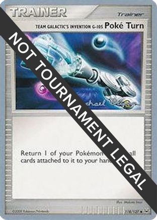 [PKM] Team Galactic's Invention G-105 Poke Turn (118/127) (Happy Luck - Mychael Bryan) [World Championships 2010]