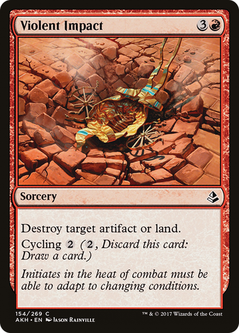 {C} Violent Impact [Amonkhet][AKH 154]