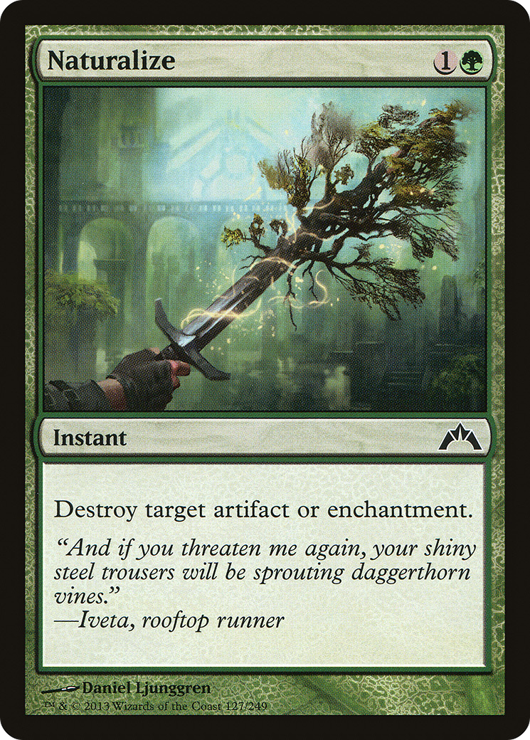 {C} Naturalize [Gatecrash][GTC 127]