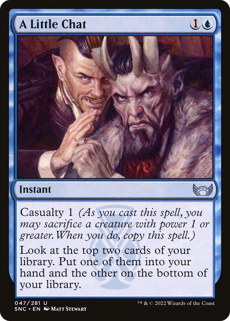 {C} A Little Chat [Streets of New Capenna][SNC 047]