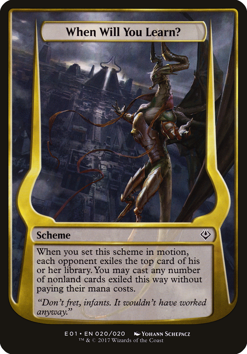 {O} When Will You Learn? (Schemes) [Archenemy: Nicol Bolas Schemes][OVR E01 020]