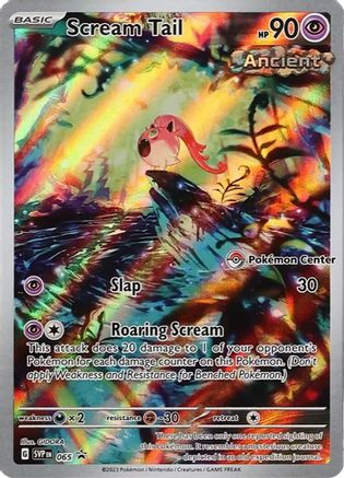 [PKM] Scream Tail (065) (Pokemon Center Exclusive) [Scarlet & Violet: Black Star Promos]
