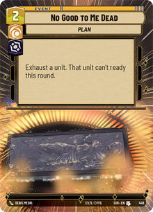 {SW-C}No Good to Me Dead (Hyperspace) (449) [Spark of Rebellion]