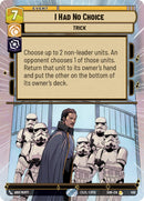 {SW-R}I Had No Choice (Hyperspace) (450) [Spark of Rebellion]
