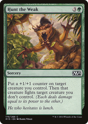 {C} Hunt the Weak [Magic 2015][M15 179]