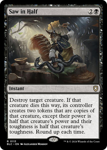 {R} Saw in Half [Bloomburrow Commander][BLC 113]