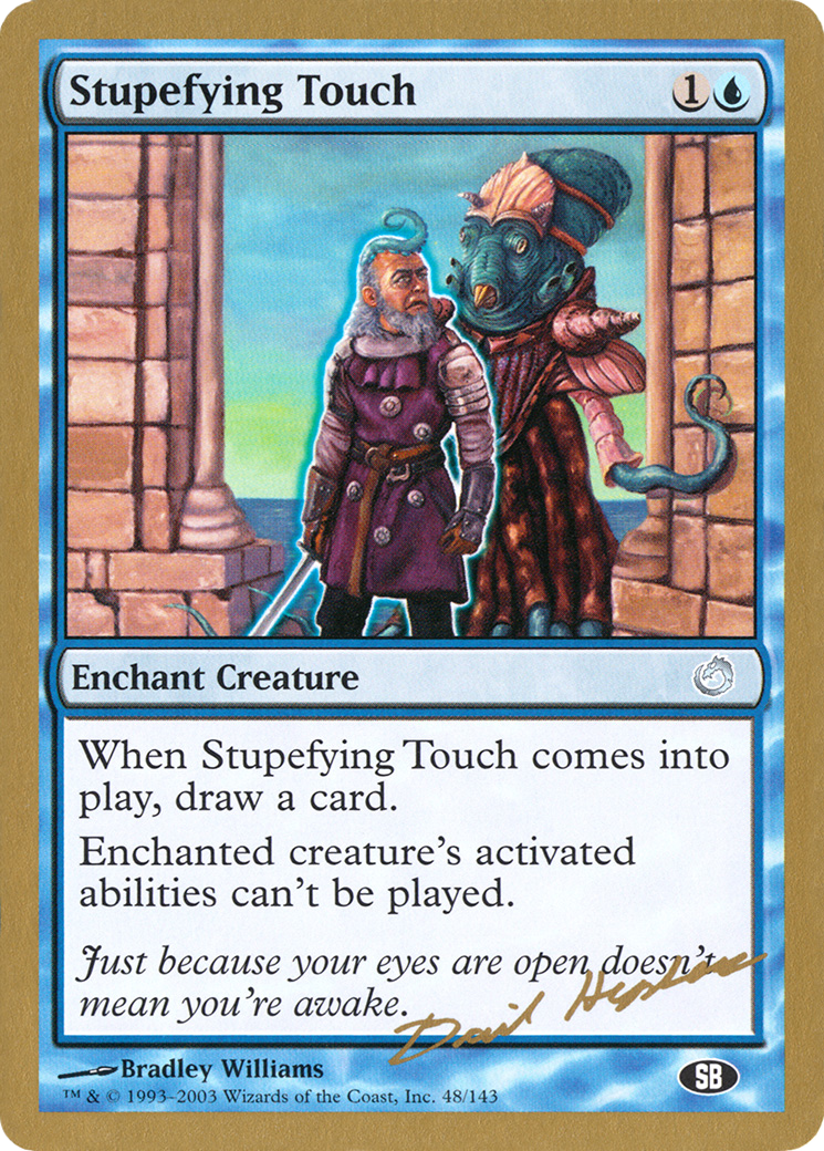{C} Stupefying Touch (Dave Humpherys) (SB) [World Championship Decks 2003][GB WC03 DH48SB]
