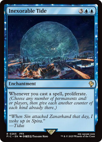 {R} Inexorable Tide [FINAL FANTASY Commander][FIC 265]