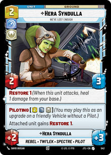 {SW-C}Hera Syndulla - We've Lost Enough (Foil) (543) [Jump to Lightspeed]