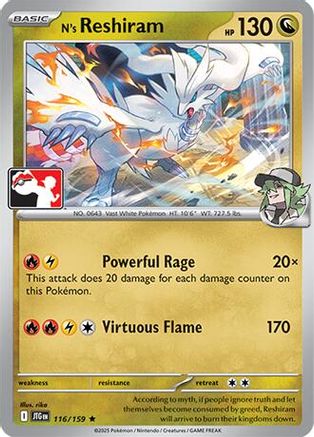 [PKM] N's Reshiram (116/159) [Prize Pack Series Seven]