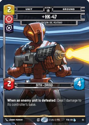 HK-47 - Exclamation: Die, Meatbag! (53) (53) - Sector and Regional Promos Season 1 Foil
