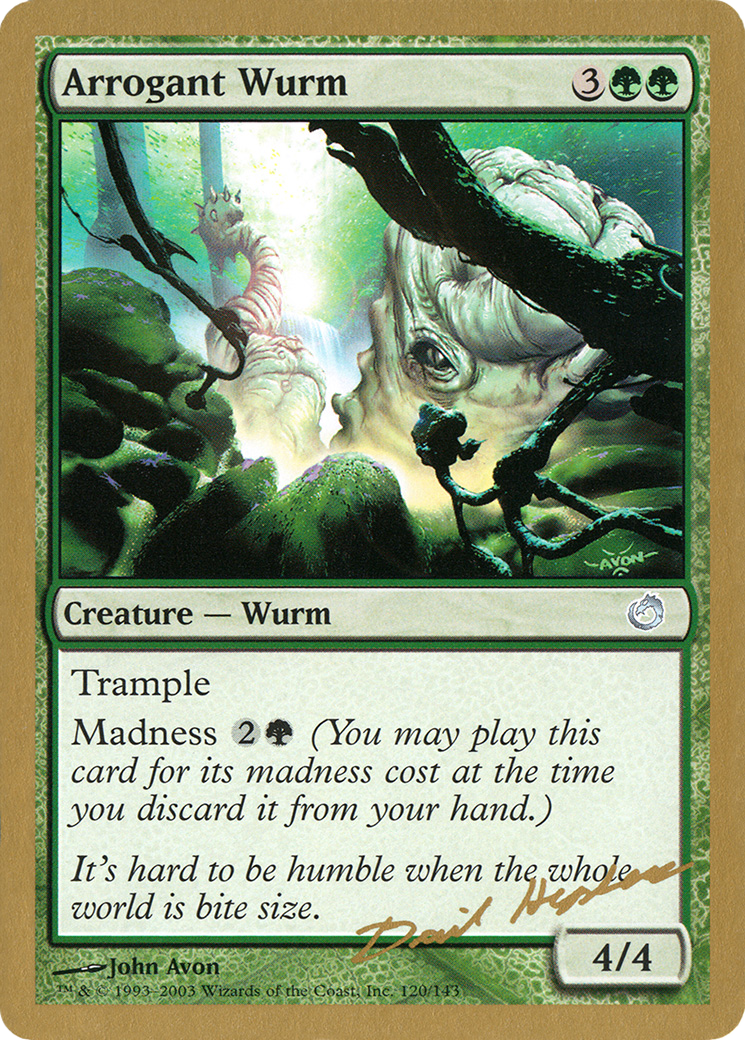 {C} Arrogant Wurm (Dave Humpherys) [World Championship Decks 2003][GB WC03 DH120]