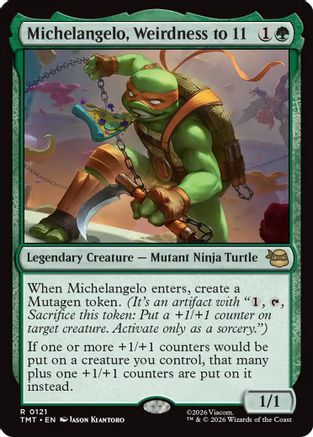 Michelangelo, Weirdness to 11 [TMT 121]  Foil