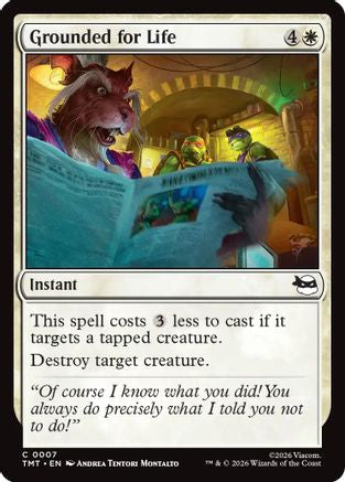 Grounded for Life [TMT 007]  Foil