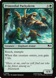 {@C} Primordial Pachyderm [TMT 129]