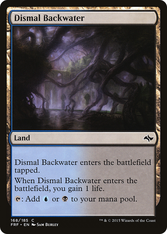 {C} Dismal Backwater [Fate Reforged][FRF 168]