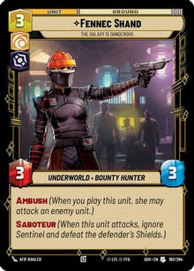 [SWU] Fennec Shand - The Galaxy Is Dangerous (192/264) - Ashes of the Empire