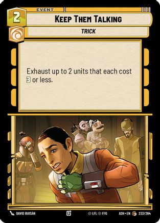 [SWU] Keep Them Talking (233/264) - Ashes of the Empire