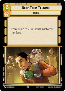[SWU] Keep Them Talking (233/264) - Ashes of the Empire