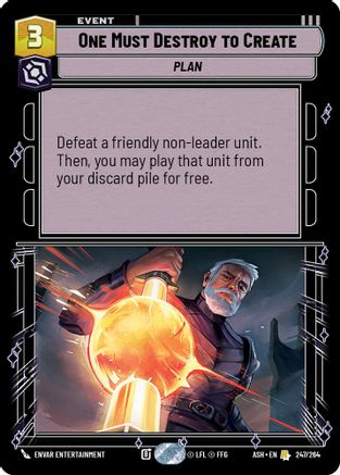 [SWU] One Must Destroy to Create (247/264) - Ashes of the Empire