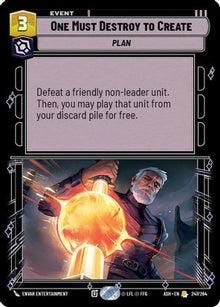 [SWU] One Must Destroy to Create (247/264) - Ashes of the Empire