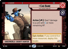 [SWU] Cad Bane - Still Faster Than You (11/264) - Ashes of the Empire